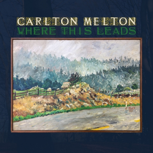 Carlton Melton - Where This Leads (2020)