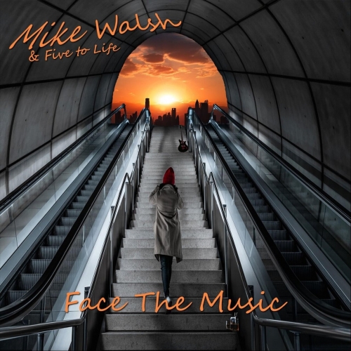 Mike Walsh & Five to Life - Face the Music (2023)