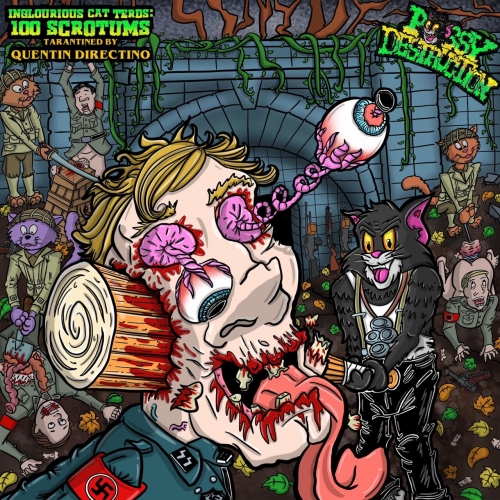 PUSSY DESTRUCTION - INGLORIOUS CAT TERDS 100 SCROTUMS (2023)