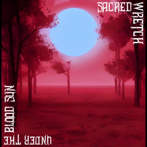 Sacred Wretch - Under the Blood Sun (2023)