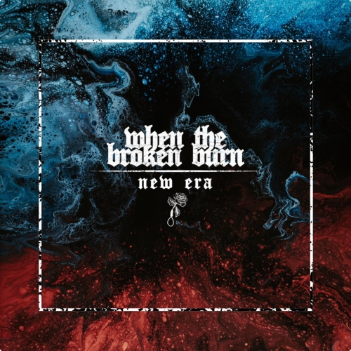 When the Broken Burn - NEW ERA [ep] (2023)