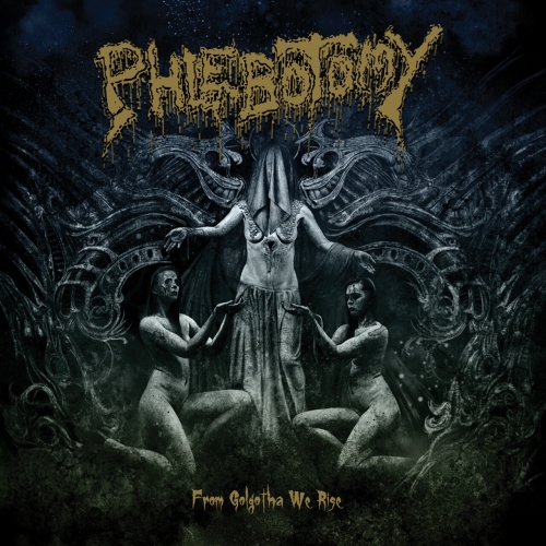 Phlebotomy - From Golgotha We Rise (2023)