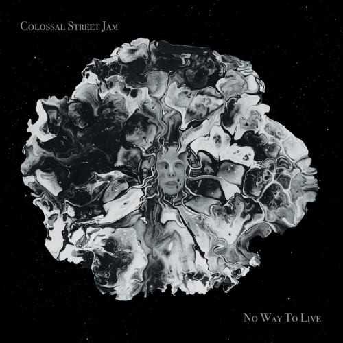 Colossal Street Jam - No Way to Live (2023)