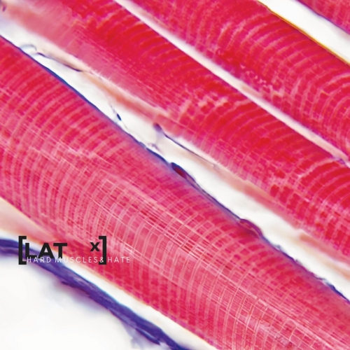 LatX - Hard Muscles & Hate (2023)