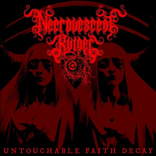 Necrovescent Ruiner - Untouchable Faith Decay (2023)