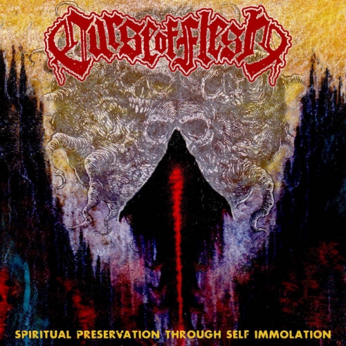 Curse of Flesh - Spiritual Preservation Through Self Immolation [ep] (2023)