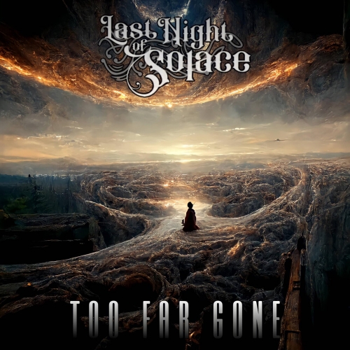 Last Night of Solace - Too Far Gone (2023)