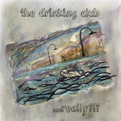 The Drinking Club - .​.​.​really​?​!​? (2023)