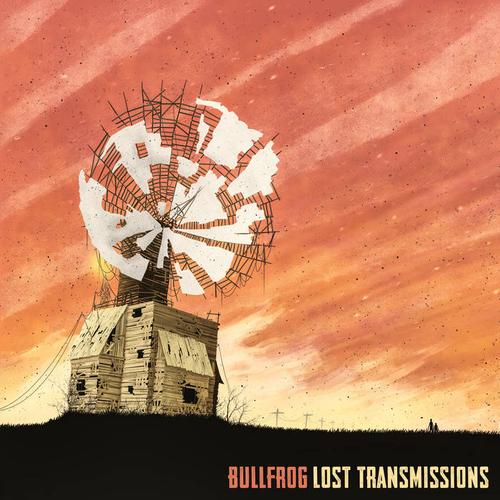 Bullfrog - Lost Transmissions (2023)