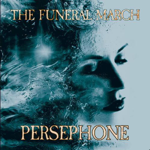 The Funeral March - Persephone (2023)