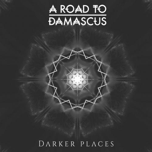 A Road To Damascus - Darker Places (2023)