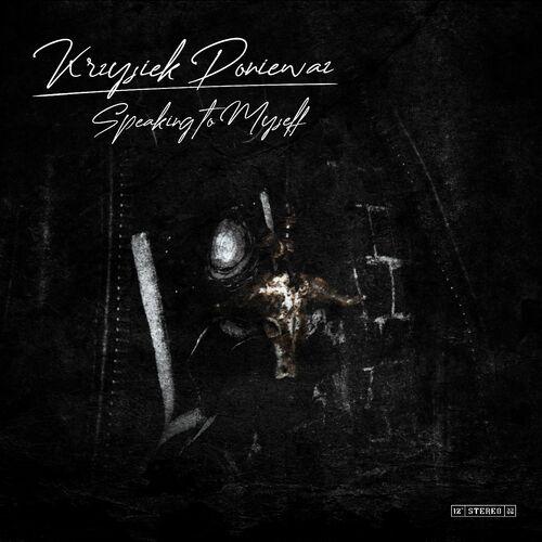 Krzysiek Poniewaz - Speaking to Myself (2023)
