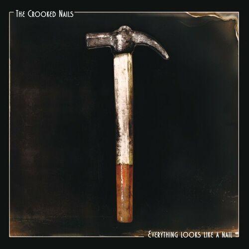 The Crooked Nails - Everything Looks Like a Nail (2023)