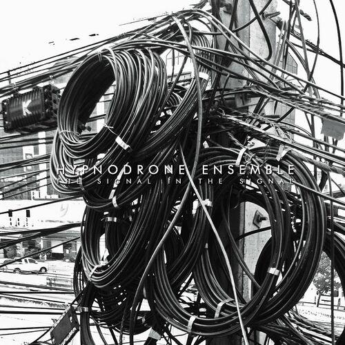 Hypnodrone Ensemble - The Signal In The Signal (2023)