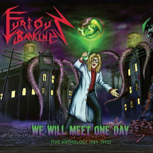Furious Barking - We Will Meet One Day (The Anthology 1989-1993) (2023)