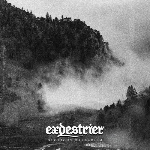 Exdestrier - Glorious Barbarism (2023)