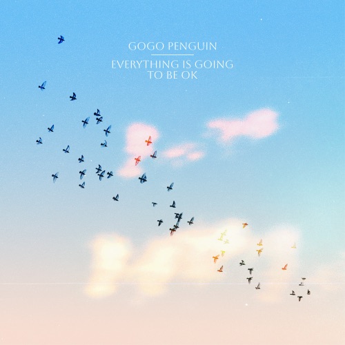GoGo Penguin - Everything Is Going to Be OK (2023)
