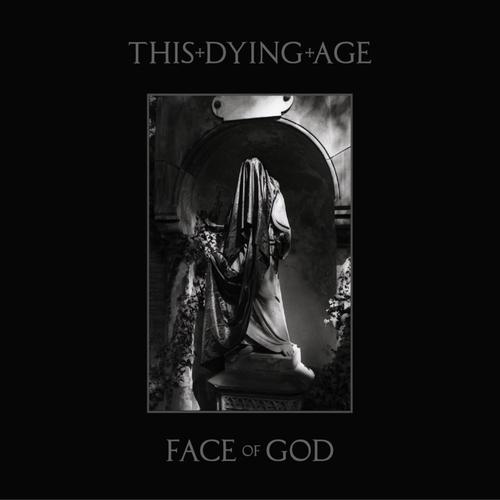 This Dying Age - Face of God (2023)