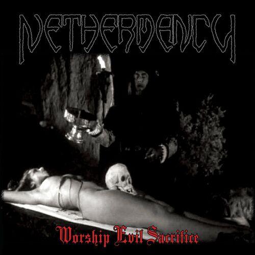 Nethermancy - Worship Evil Sacrifice (2023)