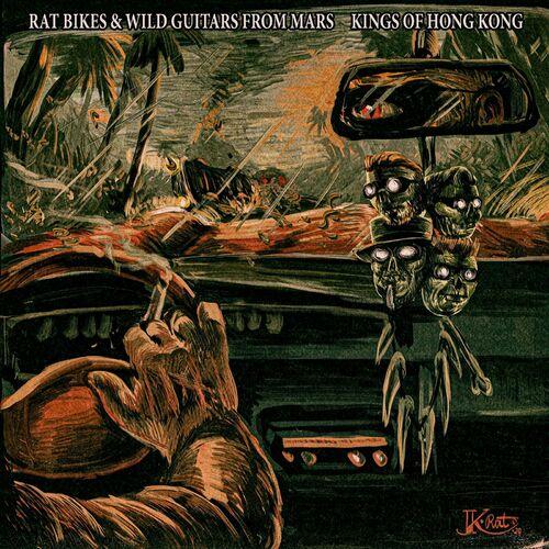 Kings of Hong Kong - Rat Bikes & Wild Guitars from Mars (2023)