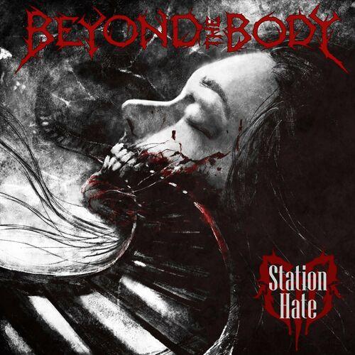 Beyond the Body - Station Hate [2CD] (2023)