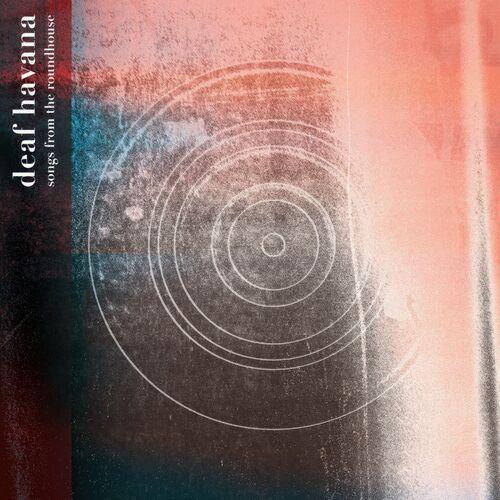 Deaf Havana - Deaf Havana - Songs From The Roundhouse (2023)