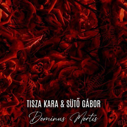 Tisza Kara & Sütő Gábor - Dominus Mortis (2023)