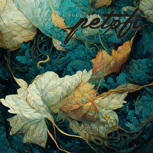 PETOFI - Levelek a föld alól [EP] (2023)