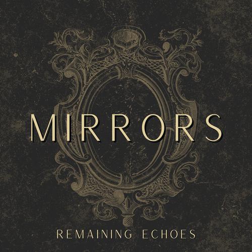 Remaining Echoes - Mirrors (2023)