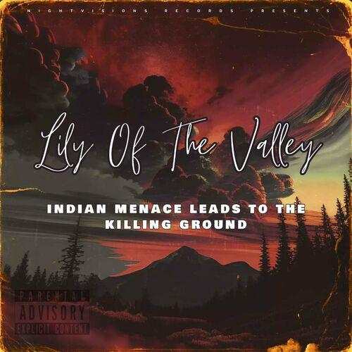 Lily of the valley - INDIAN MENACE LEADS TO THE KILLING GROUND (UNRELEASED REMASTERED 2023)