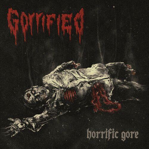 Gorrified - Horrific Gore (2023)