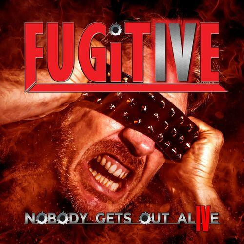 Fugitive - Nobody Gets out Alive (2023)