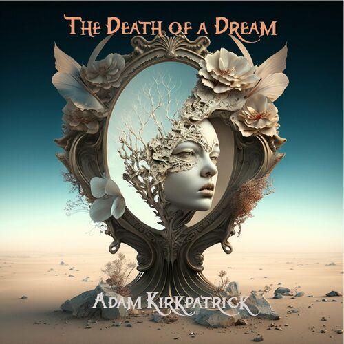 Adam Kirkpatrick - Death of a Dream [EP] (2023)