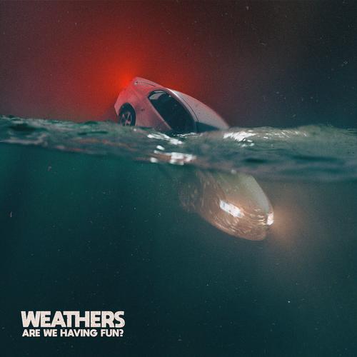 Weathers - Are We Having Fun? (2023)