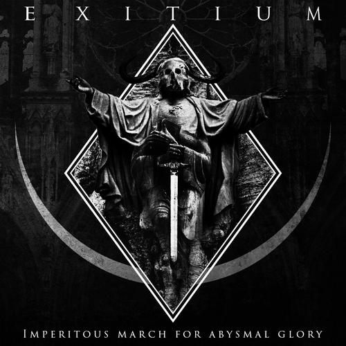 Exitium - Imperitous March For Abysmal Glory (2023)