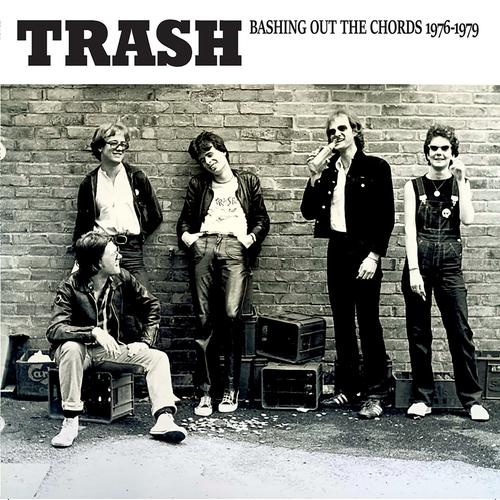 Trash - Bashing Out The Chords 1976 – 1979 (2023)