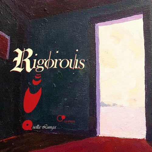 RIGOROUS - Quella Lunga (2023)