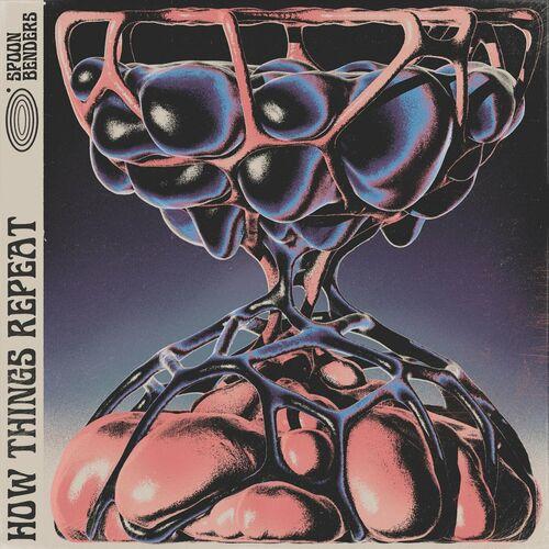 Spoon Benders - How Things Repeat (2023)