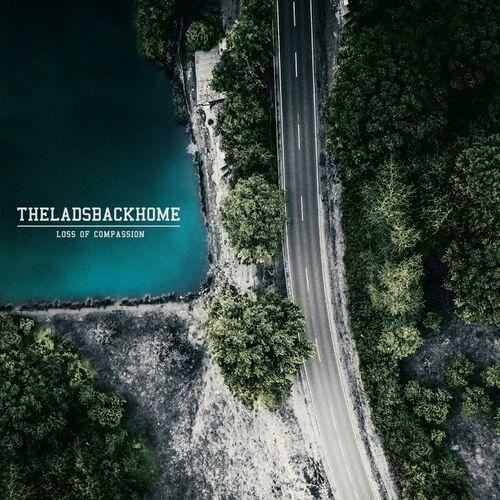 The Lads Back Home - Loss Of Compassion [EP] (2023)