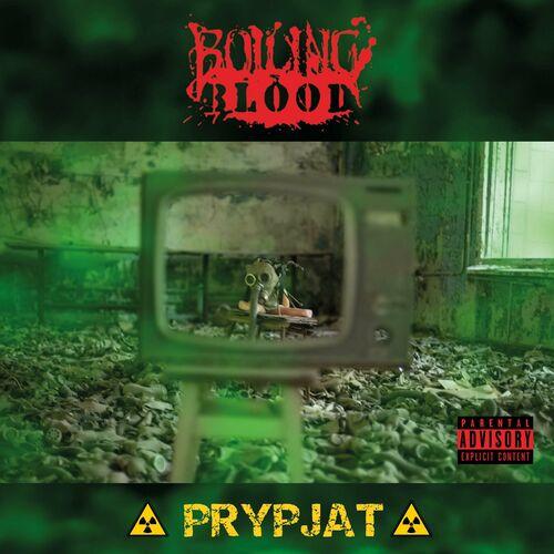 Boiling Blood - Prypjat [EP] (2023)