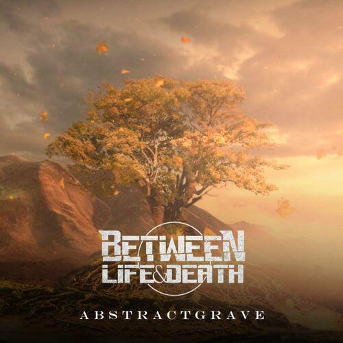 Between Life & Death - A B S T R A C T G R A V E [EP] (2023)