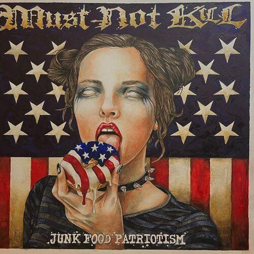 Must Not Kill - Junkfood Patriotism [EP] (2023)