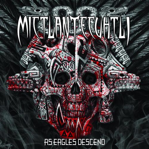Mictlantecuhtli - As Eagles Descend (2023)