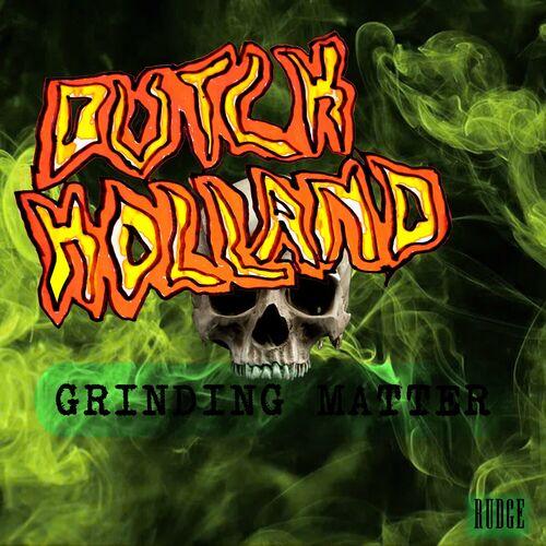 Dutch Holland - Grinding Matter (2023)