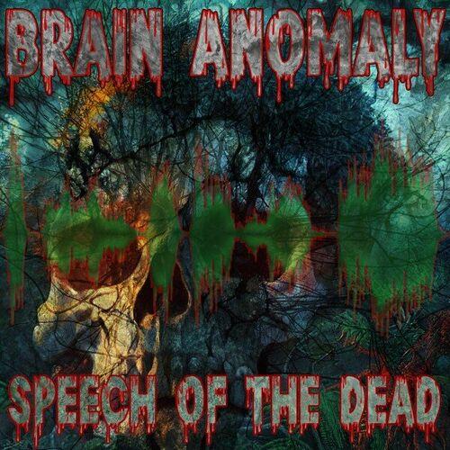 Brain Anomaly - Speech of the Dead (2023)
