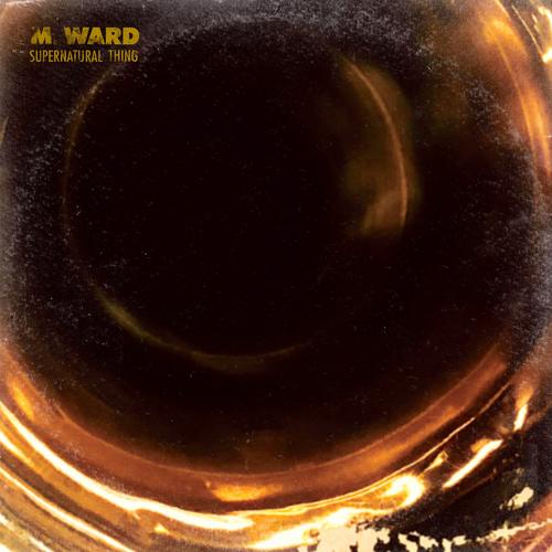 M. Ward - Supernatural Thing (2023)