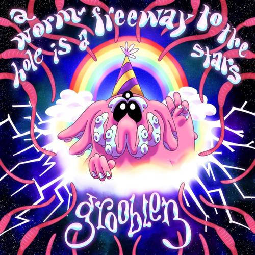 Grooblen - A Wormhole is a Freeway to the Stars (2023)