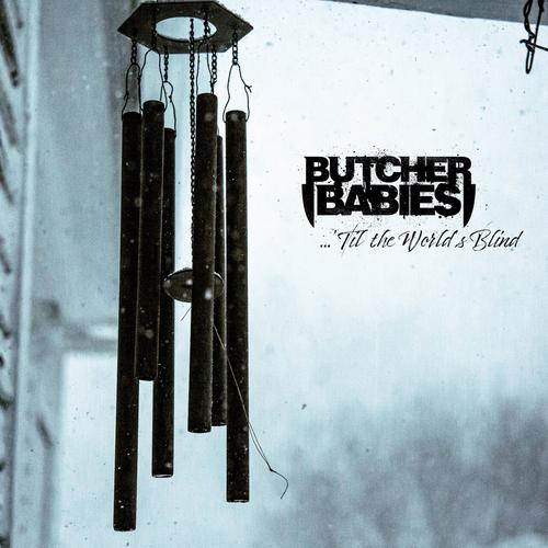 Butcher Babies - ...'Til The World's Blind (2023)