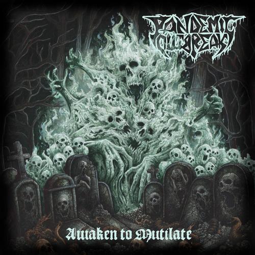 Pandemic Outbreak - Awaken to Mutilate (2023)