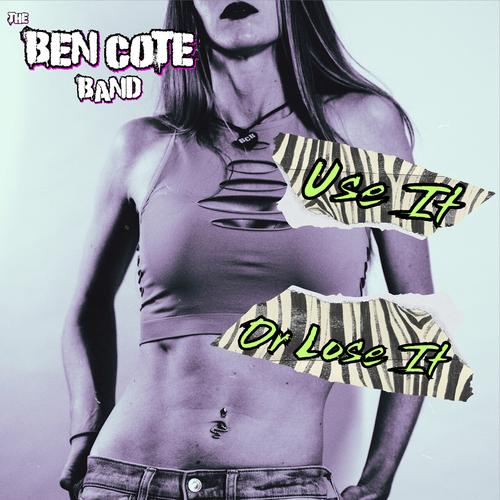 The Ben Cote Band - Use It or Lose It (2023)